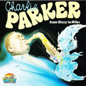 From Dizzy To Miles - Parker, Charlie (CDs)