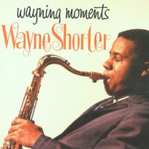 Wayning Moments - Shorter, Wayne (CDs)