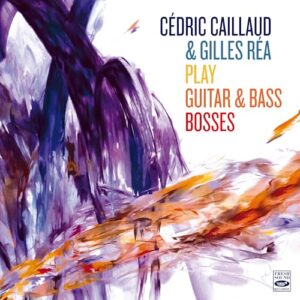 Play Guitar & Bass Bosses - Cédric Caillaud & Gilles Réa (CDs)
