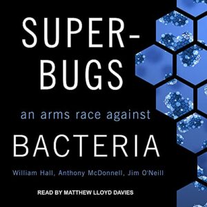Superbugs: An Arms Race Against Bacteria - Hall, William (CDs)
