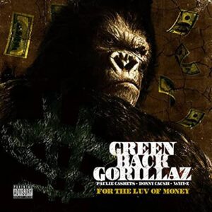 For the Luv of Money - Green Back Gorillaz (CDs)