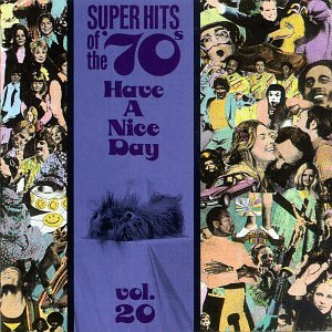 Super Hits of the '70s: Have a Nice Day, Vol. 20 - Various Artists (CDs)