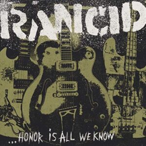 Honor Is All We Know - Rancid (CDs)