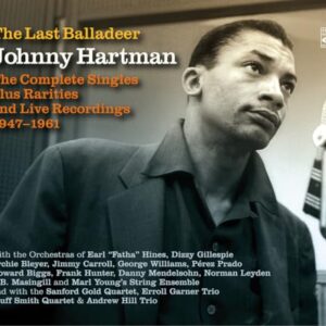 Johnny Hartman – The Last Balladeer: The Complete Singles, Rarities & Live Recordings 1947–1961 - Johnny Hartman (CDs)
