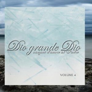 Canzoni D'Amore Al Padre Vol. 4 - Dio Grande Dio - Morning Star Italy - Stella del Mattino (CDs)