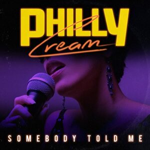 Somebody Told Me - Philly Cream (CDs)