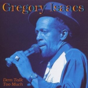 Dem Talk Too Much - Isaacs Gregory (CDs)