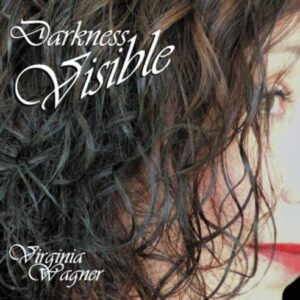 Darkness Visible - Virginia Wagner (CDs)