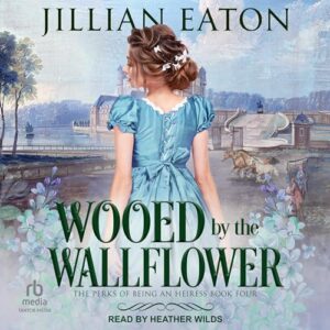 Wooed by the Wallflower - Eaton, Jillian (CDs)