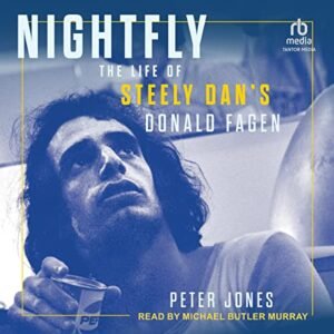 Nightfly: The Life of Steely Dan's Donald Fagen - Jones, Peter (CDs)