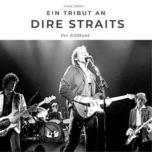 Ein Tribut an Dire Straits: Der Bildband (German Edition) - Müller, Frank (CDs)