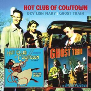 Dev'lish Mary & Ghost Train - Hot Club Of Cowtown (CDs)