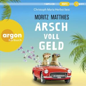 Arsch voll Geld: Ein Erdmännchen-Krimi: 9 - Matthies, Moritz (CDs)