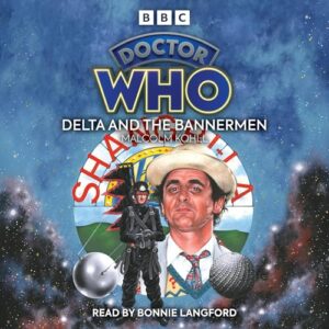 Doctor Who: Delta and the Bannermen: 7th Doctor Novelisation - Malcolm Kohll (CDs)