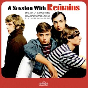 A Session With The Remains - The Remains (CDs)