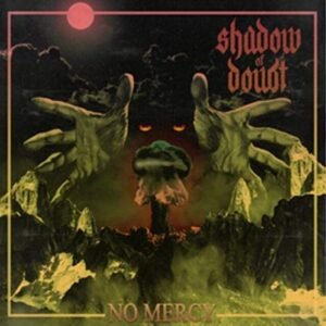 No Mercy - SHADOW OF DOUBT (CDs)