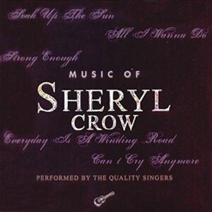 Music of Sheryl Crow - Quality Singers (CDs)
