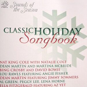 NBC Sounds of the Season: Classic Holiday Songbook [Audio CD] Nat King Cole with Natalie Cole; Dean Martin and Martina McBride; Peggy Lee; Lena Horne; Al Green; Bing Crosby featuring Chrissy De Paua; Ella Fitzgerald featuring Az Yet; Lou Rawls featuring Angie Fisher; David Bowie and Bing Crosby and The Nat King Cole Trio - Nat King Cole with Natalie Cole (CDs)