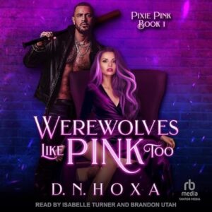 Werewolves Like Pink Too: 1 - Hoxa, D N (CDs)