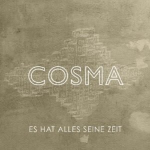 Es Hat Alles Seine Zeit - Cosma (CDs)