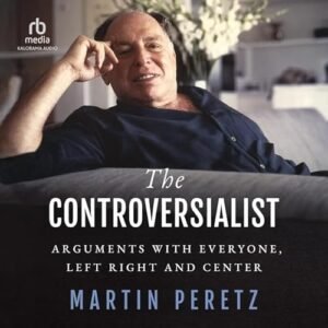 The Controversialist: Arguments with Everyone, Left Right and Center - Peretz, Martin (CDs)
