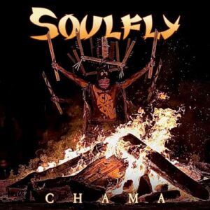 Chama - Soulfly (CDs)