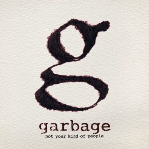 Not Your Kind Of People - Garbage (CDs)