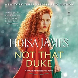 Not That Duke: A Would-Be Wallflowers Novel: 3 - James, Eloisa (CDs)