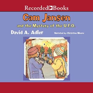 Cam Jansen and the Mystery of the U.F.O. (The Cam Jansen Mysteries) - David A. Adler (CDs)