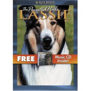 Lassie: The Painted Hills with BONUS CD Rocky Mountain Rain - Lassie (CDs)
