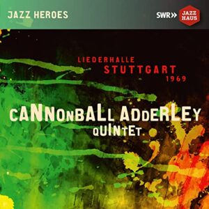 Liederhalle Stuttgart 1969 - CANNONBALL ADDERLEY QUARTET (CDs)
