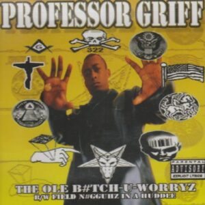 Ole Bitch U Worryz / Field Nigguhz in Huddle - Professor Griff (Artist) (CDs)