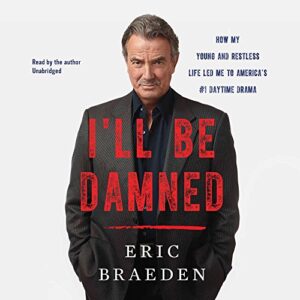 I'll Be Damned: How My Young and Restless Life Led Me to America's #1 Daytime Drama (CDs)