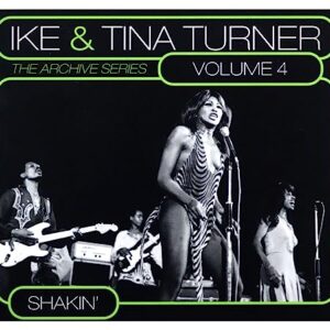 Shakin: The Archive Series, Vol. 4 - TURNER,IKE & TINA (CDs)