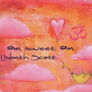 Om Sweet Om - Scott, Lisbeth (CDs)
