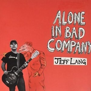 Alone In Bad Company - LANG,JEFF (CDs)