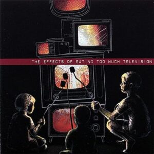 Effects of Eating Too Much Television - Rocket Park (CDs)