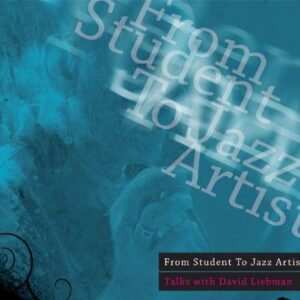 From Student to Jazz Artist: Talks with David Liebman (CD) - Liebman, David (CDs)