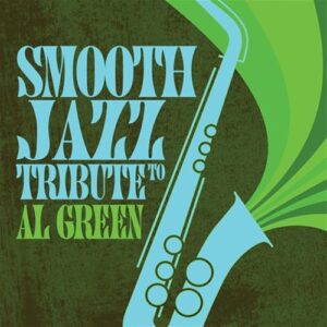 Smooth Jazz Tribute to Al Green - The Smooth Jazz All Stars (CDs)
