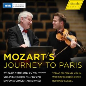 Wolfgang Amadeus Mozart's Journey to Paris - 2nd Paris Symphony KV 311a (fragment); Violin Concerto No. 7 KV 271a; Sinfonia Concertante KV 521 - Tobias Feldmann; WDR Sinfonieorchester; Reinhard Goebel (CDs)