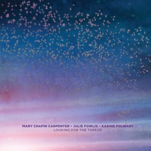 Looking For The Thread - Mary Chapin Carpenter (CDs)