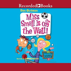 Miss Small is Off the Wall! (The My Weird School Series) - Dan Gutman (CDs)