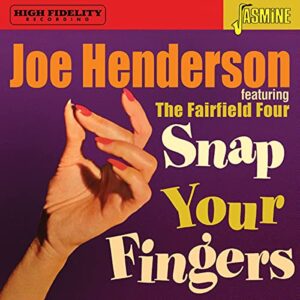 SNAP YOUR FINGERS - Joe Henderson (CDs)