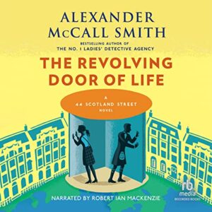 The Revolving Door of Life (The 44 Scotland Street Series) - Alexander McCall Smith (CDs)