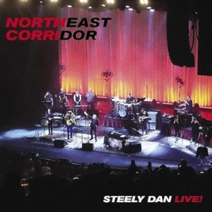 Steely Dan - Northeast Corridor: Steely Dan Live! - Steely Dan (CDs)
