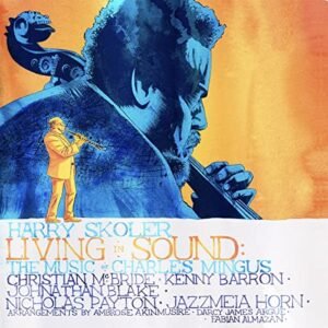 LIVING IN SOUND: THE MUSIC OF CHARLES MINGUS (CDs)
