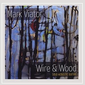 Wire & Wood - Mark Viator (CDs)