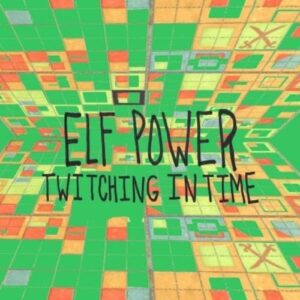 Twitching In Time - Elf Power (CDs)