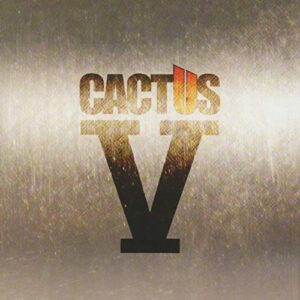 V - CACTUS (CDs)