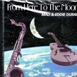 From Here to the Moon - Mad & Eddie Duran (CDs)